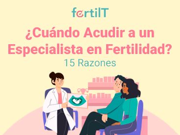 Portada del artículo ¿Cuándo Acudir a un Especialista en Fertilidad?